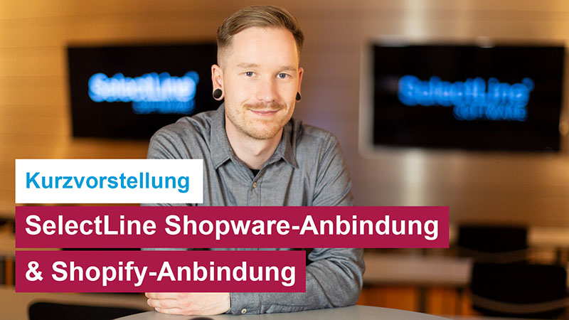 SelectLine Shopware- und Shopify-Anbindung Kurzvorstellung